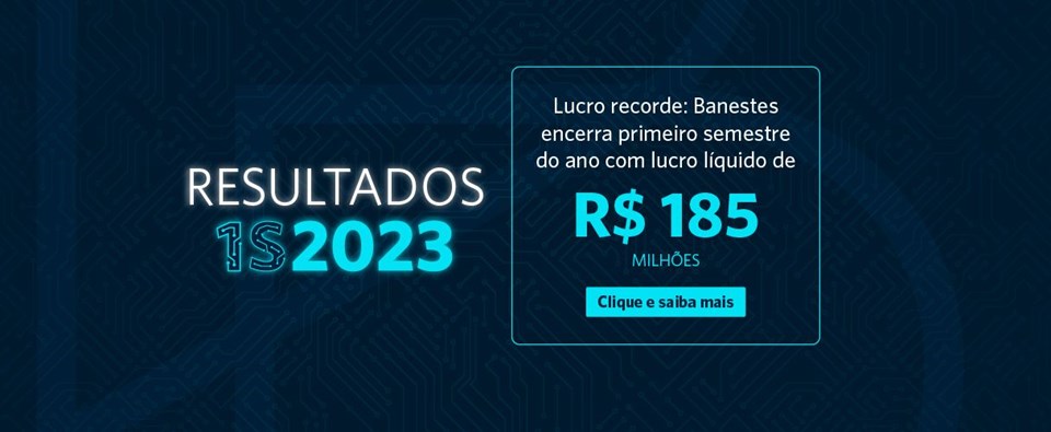 Resultado semestral do Banestes registra R$ 185 milhões de lucro líquido 1